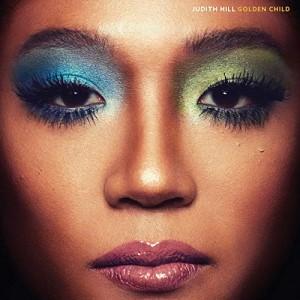 Judith Hill Golden Child