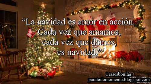 “La navidad es amor en acción. Cada vez que amamos, cada vez que damos, es navidad.”    -Dale Evans