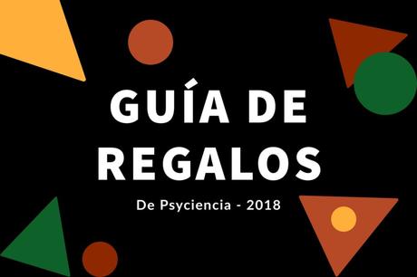 Guía de regalos para psicólogos de Psyciencia 2018