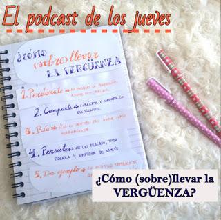 El podcast de los jueves: ¿Cómo (sobre)llevar la vergüenza?