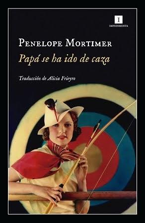 Papá se ha ido de caza - Penelope Mortimer