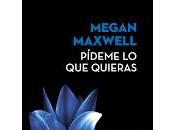 Pideme quieras Megan Maxwell