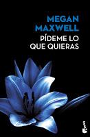 Pideme lo que quieras -Megan Maxwell