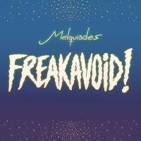 Melquiades; Freakavoid!