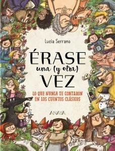 “Érase una (y otra) vez”, de Lucía Serrano “Érase una (y otra) vez”, de Lucía Serrano
