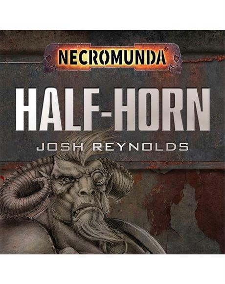 Día 23 del Calendario de Adviento de BL: Half- Horn (Audio-drama, Necromunda)