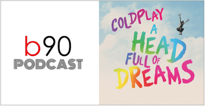 Podcast | Bienvenido a los 90: Coldplay “A Head Full of Dreams” el documental Podcast | Bienvenido a los 90: Coldplay “A Head Full of Dreams” el documental