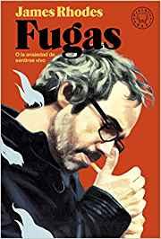 Fugas, o la ansiedad de sentirse vivo, de James Rhodes