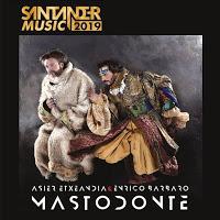 Santander Music Fest 2019, Mastondonte