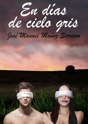 EN DÍAS DE CIELO GRIS.  José Manuel Muñoz Serrano.