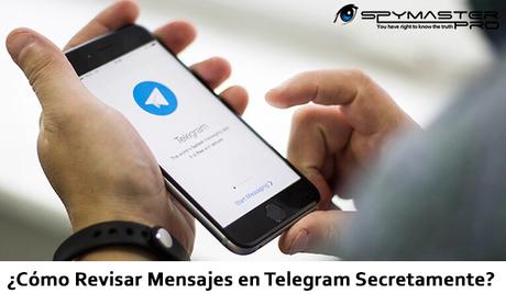 ¿Cómo Revisar Mensajes en Telegram Secretamente