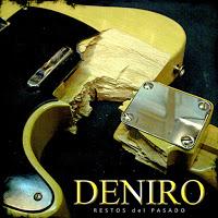 Deniro, Restos del pasado