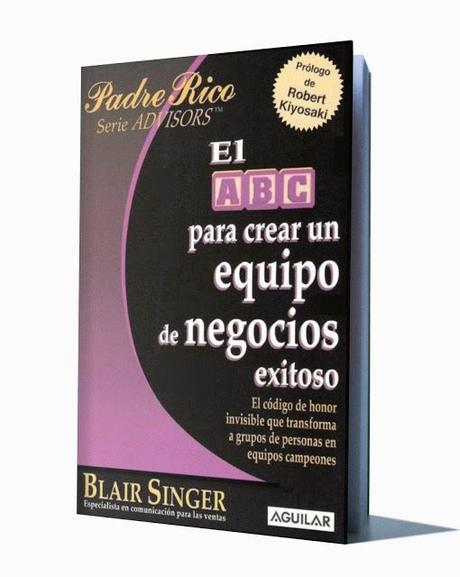 El abc para crear un equipo de negocios exitosos -Robert Kiyosaki - pdf