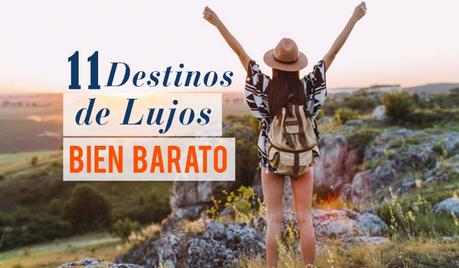 11-Destinos-de-Lujo-que-son-más-Baratos-de-lo-que-piensas-1 11 Destinos de Lujo que son más Baratos de lo que piensas