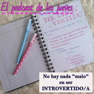 El podcast de los jueves: No hay nada malo en ser INTROVERTIDO/A El podcast de los jueves: No hay nada malo en ser INTROVERTIDO/A