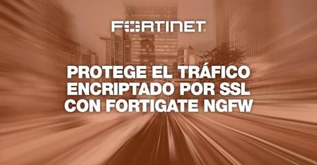 Fortinet advierte sobre una mayor cantidad de tráfico encriptado como nunca antes