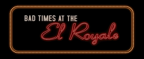 Bad Times at the El Royale - 2018