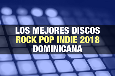 Los mejores discos rock, pop e indie 2018 | Dominicana Los mejores discos rock, pop e indie 2018 | Dominicana