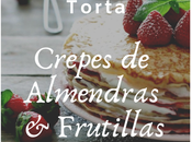 Torta Crepes Almendras Frutillas