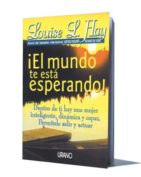El Mundo Te Esta Esperando ( libro ) Louise L. Hay