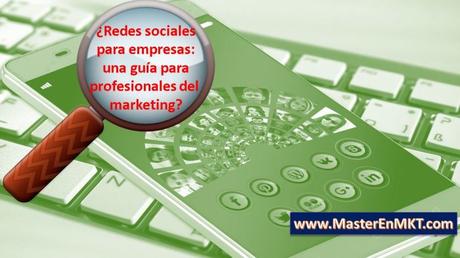 Redes sociales para empresas: una guía para profesionales del marketing