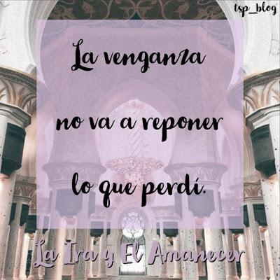 Quotes: La Ira y el Amanecer - René Ahdieh Quotes: La Ira y el Amanecer - René Ahdieh