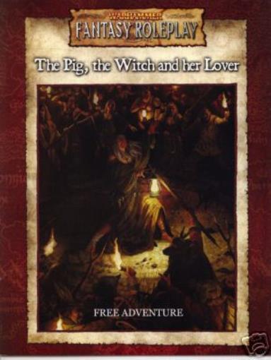 The Pig, the witch & her lover (WFRP 2ª ed), aventura del Free RPG Day 2007