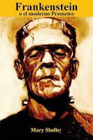 Frankenstein o el moderno Prometeo - Mary Shelley