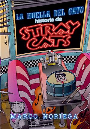La huella del gato - Historia de Stray Cats de Marco Noriega