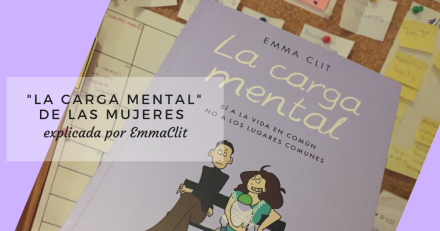 “La Carga Mental” de las mujeres explicada por Emma Clit “La Carga Mental” de las mujeres explicada por Emma Clit
