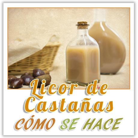  CÓMO HACER LICOR CASERO DE CASTAÑAS