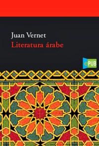 Juan Vernet .- Literatura Árabe