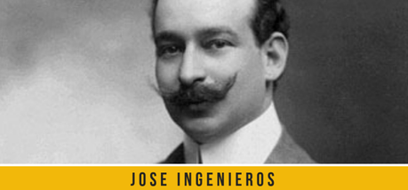 21 frases del ensayista crítico Italo-Argentino José Ingenieros