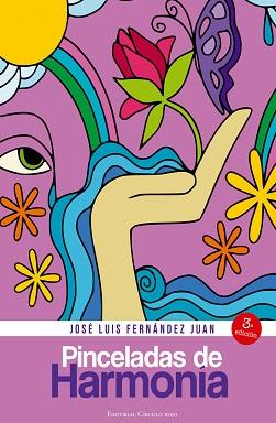 Reseña #320. Pinceladas de Harmonía, de José Luis Fernández Juan Portada del libro Pinceladas de Harmonía de Jose Luis Fernández Juan en la que en un fondo violeta se ven diferentes dibujos sencillos, como un ojo, olas, una mano, agua, mariposas y un arcoiris.