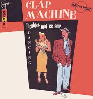 CLAP MACHINE - TROUBLEZ-MOI CE SOIR