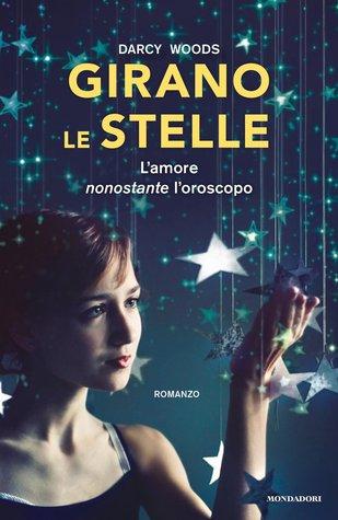 Girano le stelle. L'amore nonostante l'oroscopo