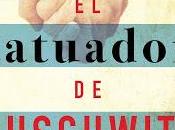 Reseña: tatuador Auschwitz Heather Morris