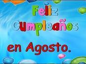 Felices Cumpleaños Agosto