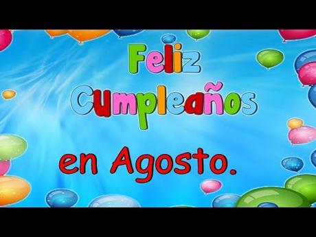 Felices Cumpleaños en Agosto