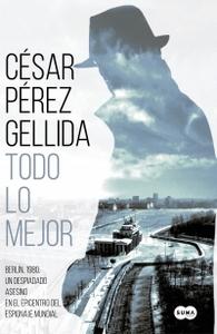 “Todo lo mejor”, de César Pérez Gellida