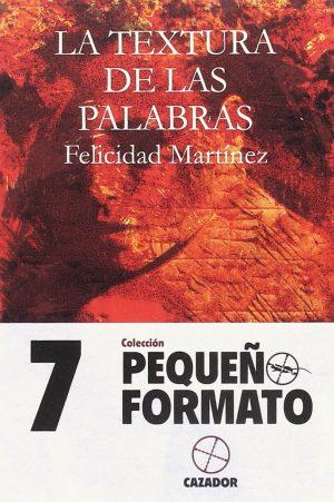 Felicidad Martínez: La textura de las palabras