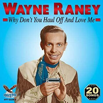 Why Don’t You Haul Off and Love Me. Wayne Raney y Lonnie Glosson, 1949