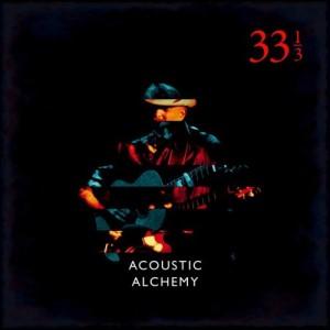 Acoustic Alchemy Thirty Three and a Third
