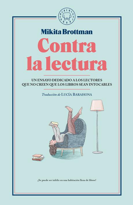 Balance de lecturas 2018 Resultado de imagen de Contra la lectura, de Mikita Brottman