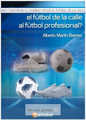 Libro: ¿CÓMO CONSTRUIR EL CAMINO DESDE EL FÚTBOL DE LA CALLE AL MUNDO PROFESIONAL?