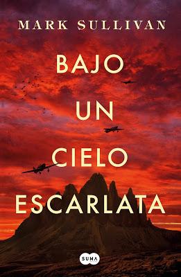 OPINIÓN DE BAJO UN CIELO ESCARLATA DE MARK SULLIVAN