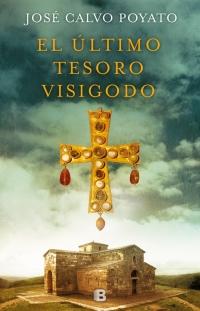EL ÚLTIMO TESORO VISIGODO - JOSÉ CALVO POYATO EL ÚLTIMO TESORO VISIGODO - JOSÉ CALVO POYATO