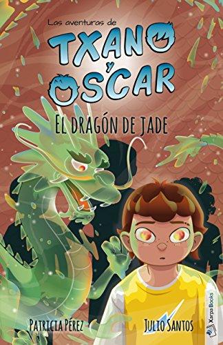 Reseña #322. Txano y Óscar: El dragón de jade, de Julio Santos y Patricia Pérez