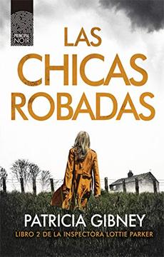 Las chicas robadas - Lottie Parker, #2 - Patricia Gibney Las chicas robadas - Lottie Parker, #2 - Patricia Gibney