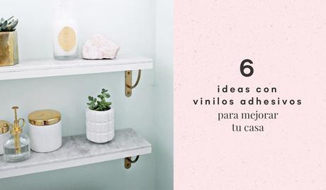 6 ideas con vinilos adhesivos para mejorar tu casa